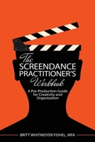 The Screendance Practitioner's Workbook: A Pre-Production Guide for Creativity and Organization B0B7TF9P81 Book Cover