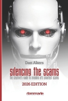 Silencing the Scams: The creative's guide to avoiding AI's smartest scams B0GKW2F6FN Book Cover