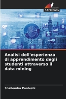 Analisi dell'esperienza di apprendimento degli studenti attraverso il data mining 6206010910 Book Cover