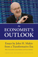 An Economist's Outlook: Essays by John H. Makin from a Transformative Era 0844750379 Book Cover