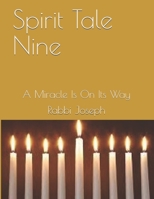 Spirit Tale Nine: A Miracle Is On Its Way 1501032127 Book Cover