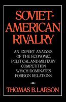 Soviet-American Rivalry: An Expert Analysis of the Economic, Political, and Military Competition which Dominates Foreign Relations 0393056899 Book Cover