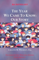 The Year We Came to Know: Our Story 0578881942 Book Cover
