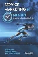 Service Marketing in 100 Minuten: Im Sprint mit Spaß zum Wesentlichen für alle B0BSJ6HTYW Book Cover