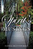 My Spirit's Musings 1498490077 Book Cover