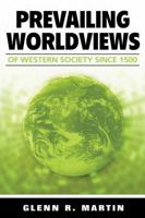 Prevailing Worldviews Of Western Society Since 1500