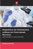 Diagnóstico da leishmaniose cutânea em Foum Jemaâ, Marrocos (Portuguese Edition) 6630061624 Book Cover