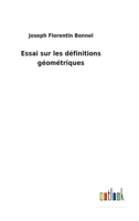 Essai Sur Les D�finitions G�om�triques (Classic Reprint) 1141366398 Book Cover