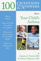 100 Q&A About Your Child's Asthma (100 Questions & Answers about . . .) B0049GQFF0 Book Cover