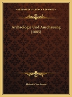 Archaologie Und Auschauung (1885) 1162420278 Book Cover