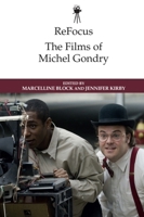 ReFocus: The Films of Michel Gondry 1474456022 Book Cover