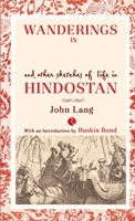 Wanderings in India: And Other Sketches of Life in Hindostan 1547058722 Book Cover