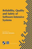 Reliability, Quality and Safety of Software-Intensive Systems: IFIP TC5 WG5.4 3rd International Conference on Reliability, Quality and Safety of ... '97), 29th-30th May 1997, Athens, Greece 0412802805 Book Cover