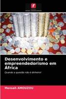 Desenvolvimento e empreendedorismo em África: Quando a questão não é dinheiro! 6203622966 Book Cover