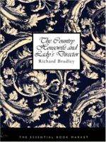 The Country Housewife and Lady's Director: in the Management of a House, and the Delights and Profits of a Farm 9356080232 Book Cover