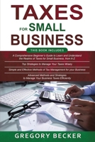 Taxes for Small Business: 4 in 1- Beginner's Guide+ Top Strategies+ Simple and Effective methods+ Advanced Methods and strategies to manage your business taxes efficiently B08CJNM9SQ Book Cover