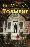 His Victim's Torment: Jimmy Yates Duology B0FDL15GTJ Book Cover