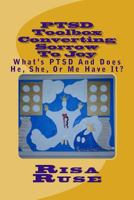 PTSD Toolbox Converting Sorrow To Joy: What's PTSD And Does He, She, Or Me Have It? 1717397433 Book Cover