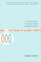 The Theory of Almost Everything: The Standard Model, the Unsung Triumph of Modern Physics 0452287863 Book Cover