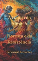 A Dança da Alma: A Jornada da Floresta e da Resistência (Portuguese Edition) B0GCH7SSJD Book Cover
