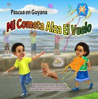 La Pascua en Guyana: Mi Cometa Alza el Vuelo (Spanish Edition) B0GVS73Y5C Book Cover