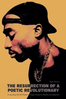The Resurrection of a Poetic Revolutionary A Journey into the Power of Tupac Shakur's Words and Influence B0C95LGSJY Book Cover