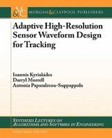 Adaptive High-Resolution Sensor Waveform Design for Tracking 303100387X Book Cover