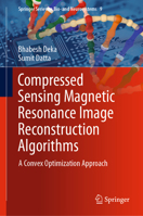 Compressed Sensing Magnetic Resonance Image Reconstruction Algorithms: A Convex Optimization Approach 9811335966 Book Cover