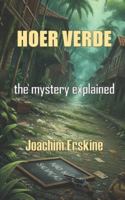 Hoer Verde: The mystery explained B0FYMM6R1B Book Cover