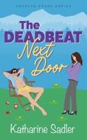 The Deadbeat Next Door: A Small Town Fake Fiancé Romance (Catalpa Creek) B0D4YS3NVT Book Cover