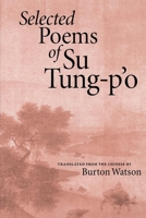 Selected Poems of Su Tung-P'o 1556590644 Book Cover