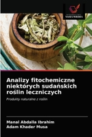 Analizy fitochemiczne niektórych sudańskich roślin leczniczych 620321227X Book Cover
