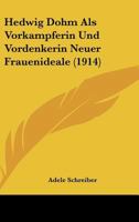 Hedwig Dohm ALS Vork�mpferin Und Vordenkerin Neuer Frauenideale 1160103062 Book Cover
