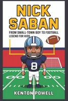 Nick Saban: From Small-Town Boy to Football Legend for Kids B0DYZZVH6D Book Cover
