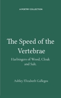 The Speed of the Vertebrae, Harbingers of Wood, Cloak and Salt. 9371567716 Book Cover