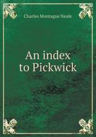 An Index to Pickwick 1356812481 Book Cover