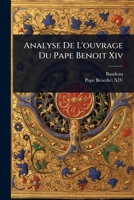Analyse De L'ouvrage Du Pape Benoit Xiv (French Edition) 1023721325 Book Cover