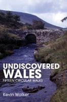 Undiscovered Wales: Fifteen Circular Walks 0711228671 Book Cover