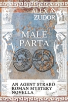 Male Parta: An Agent Strabo Mystery Novella B0C6C6YDK3 Book Cover