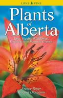 Plants of Alberta: Trees, Shrubs, Wildflowers, Ferns, Aquatic Plants & Grasses 177451060X Book Cover