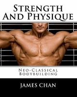 Strength And Physique: Neo-Classical Bodybuilding 144045888X Book Cover