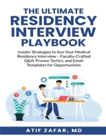 The Ultimate Residency Interview Playbook - 2nd Edition: An Insider's Story-Driven Guide for IMGs to Match in the U.S. B0FKTJX782 Book Cover