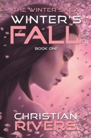 Winter's Fall (The Winter Saga, #1) 1606452428 Book Cover