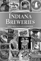 Indiana Breweries 0811706613 Book Cover