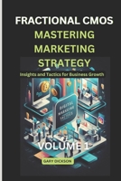 Fractional CMOS Mastering Marketing Strategy: Insights and Tactics for Business Growth B0DQ8683YP Book Cover