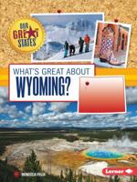 What's Great about Wyoming? 1467785210 Book Cover