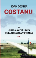 COSTANU sau CUM S-A VAZUT LUMEA DE LA FEREASTRA VIE?II MELE - Vol. 2 (Romanian Edition) 129182605X Book Cover