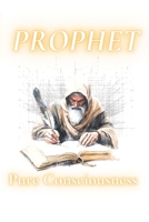 Prophet: Pure Consciousness B0FGWL5BS9 Book Cover
