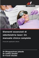 Elementi essenziali di odontoiatria laser: Un manuale clinico completo (Italian Edition) 6209377408 Book Cover