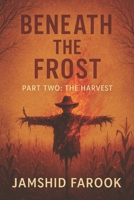 Beneath the Frost: Part Two: The Harvest B0FJQRHN13 Book Cover